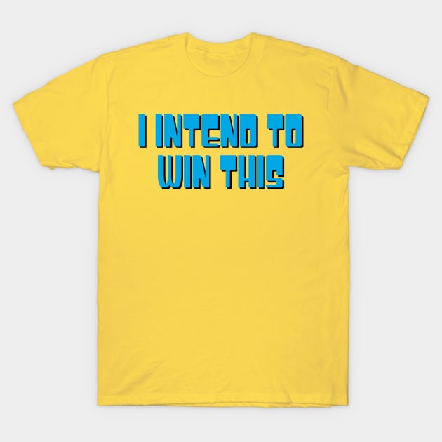 I intend to win this T-Shirt by Golden Girls Quotes